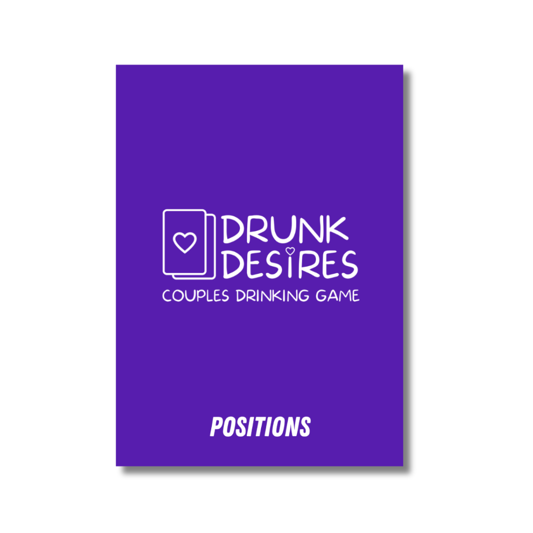 Drunk Desires Positions