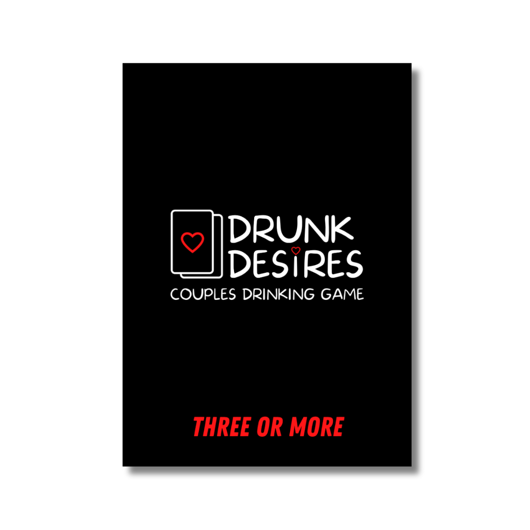 Drunk Desires Three Or More