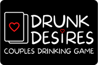 Drunk Desires Card Game